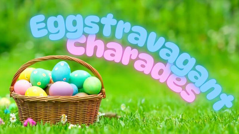 Eggstravagant Charades